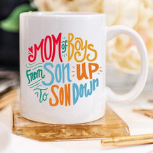 Load image into Gallery viewer, Mom Of Boys Coffee Mug, From Son Up To Son Down
